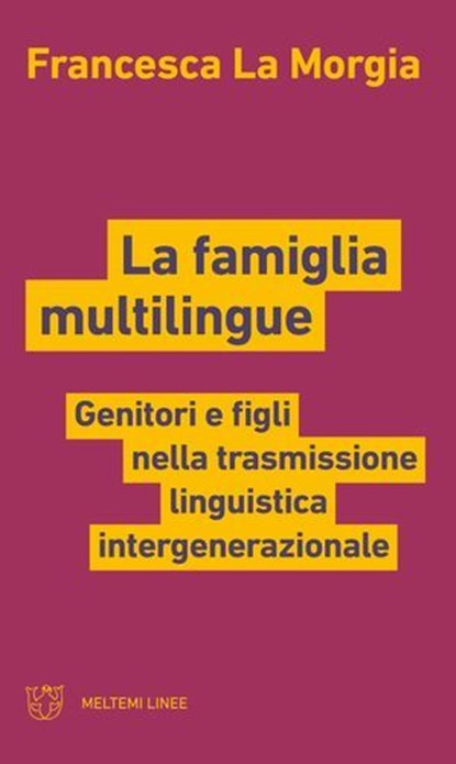 La famiglia multilingue, Francesca La Morgia - Ebook - 9791256153107