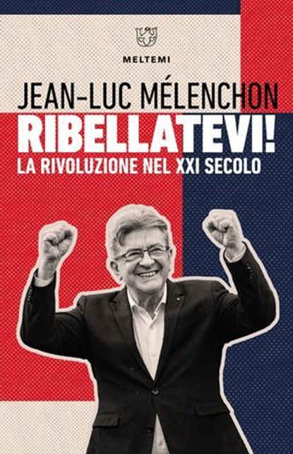 Ribellatevi!, Jean-Luc Mélenchon - Ebook - 9791256153237