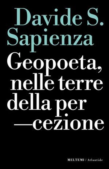 Geopoeta, nelle terre della percezione, Davide S. Sapienza - Ebook - 9791256153916