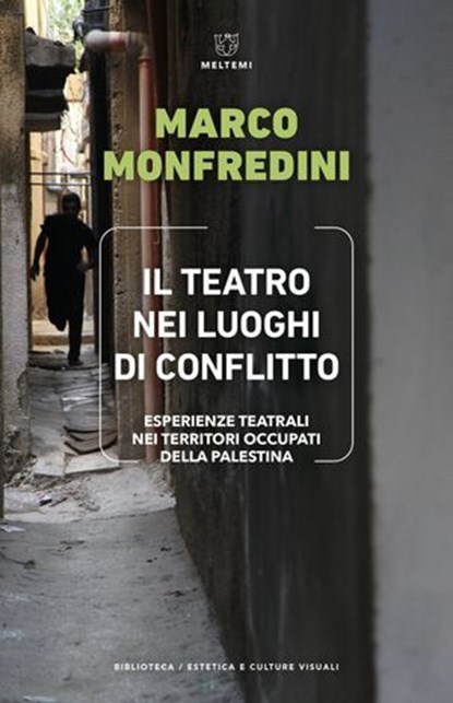 Il teatro nei luoghi di conflitto, Marco Monfredini - Ebook - 9791256153923