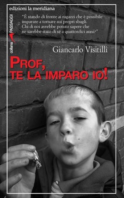 Prof, te la imparo io!, Visitilli Giancarlo - Ebook - 9791256260416