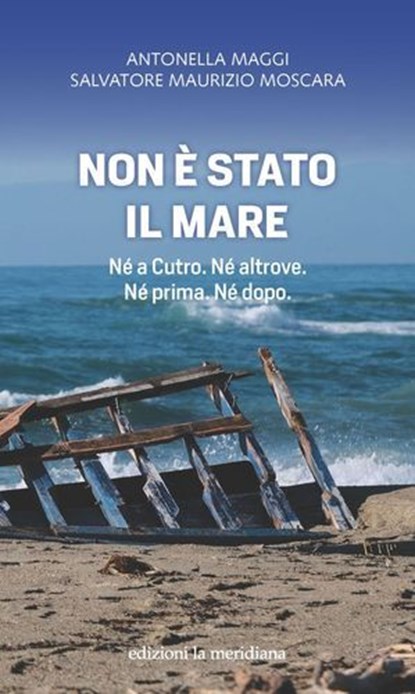 Non è stato il mare, Antonella Maggi ; Salvatore Maurizio Moscara - Ebook - 9791256260607