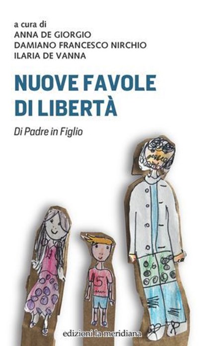 NUOVE FAVOLE DI LIBERTÀ, AA.VV. ; Anna De giorgio ; Damiano Francesco Nirchio ; Ilaria De Vanna - Ebook - 9791256260768