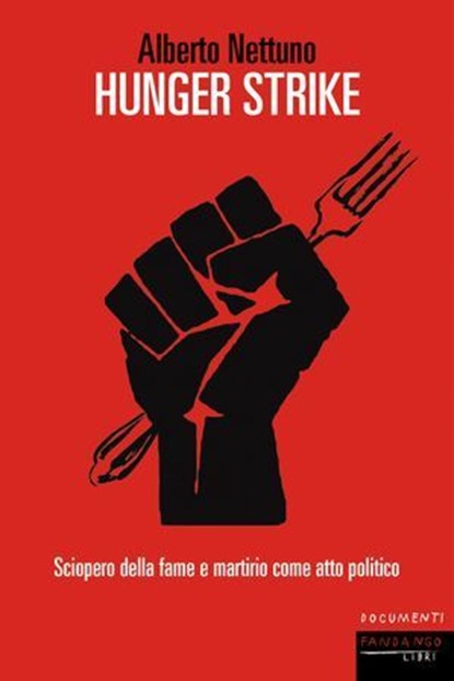 Hunger strike, Alberto Nettuno - Ebook - 9791256360345