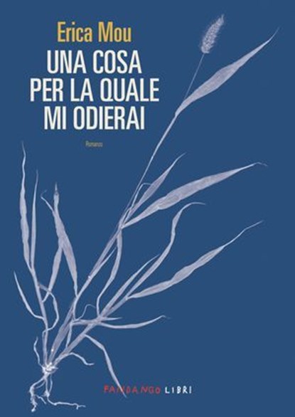 Una cosa per la quale mi odierai, Erica Mou - Ebook - 9791256360543