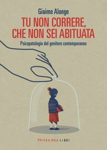 Tu non correre, che non sei abituata, Giaime Alonge - Ebook - 9791256361717