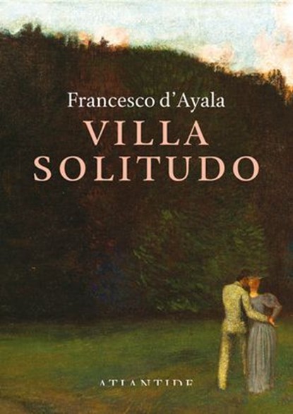 Villa Solitudo, Francesco d'Ayala - Ebook - 9791256420759