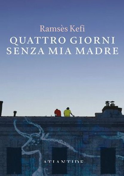 Quattro giorni senza mia madre, Ramsès Kefi - Ebook - 9791256420766
