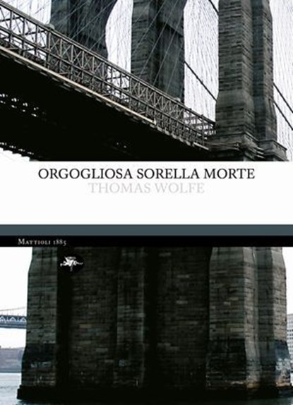 Orgogliosa sorella morte, Thomas Clayton Wolfe - Ebook - 9791256490639
