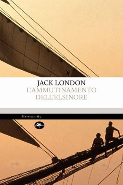 L'ammutinamento dell'Elsinore, Jack London - Ebook - 9791256490752