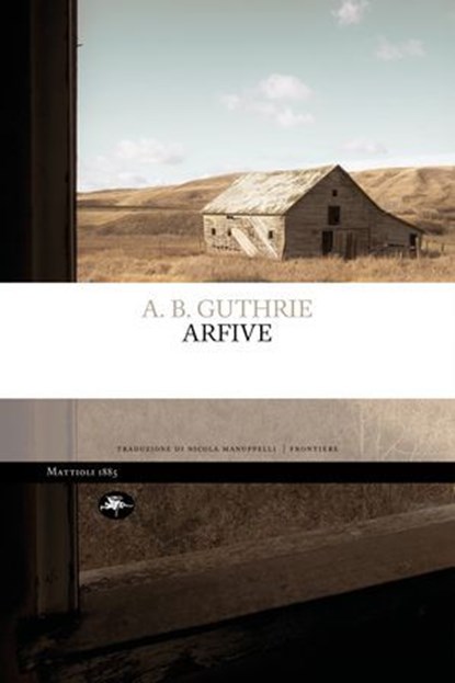 Arfive, Alfred Bertram Guthrie - Ebook - 9791256491063