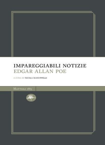 Impareggiabili notizie, Edgar Allan Poe - Ebook - 9791256491148