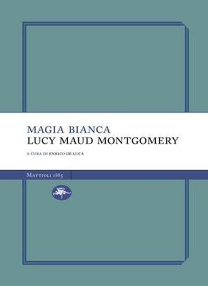 Magia bianca, Lucy Maud Montgomery - Ebook - 9791256491292
