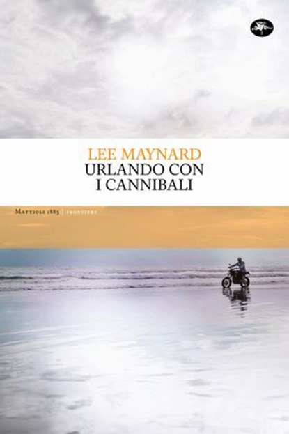 Urlando con i cannibali, Lee Maynard - Ebook - 9791256491780