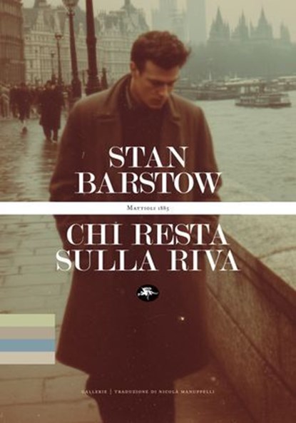 Chi resta sulla riva, Stan Barstow - Ebook - 9791256492404
