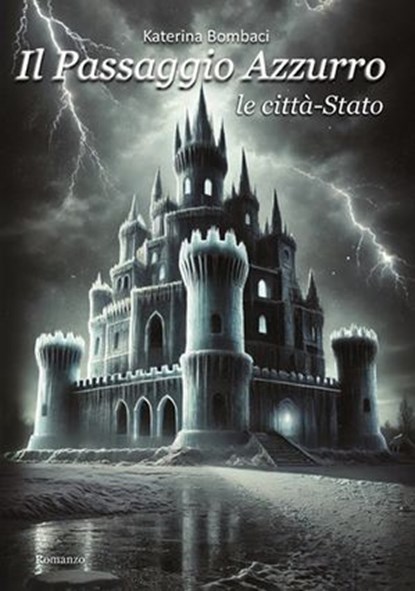 Il passaggio azzurro. Vol. 2: Le città-stato, Katerina Bombaci - Ebook - 9791256890279