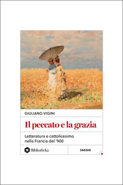 Il Peccato e la grazia, Giuliano Vigini - Ebook - 9791256940325