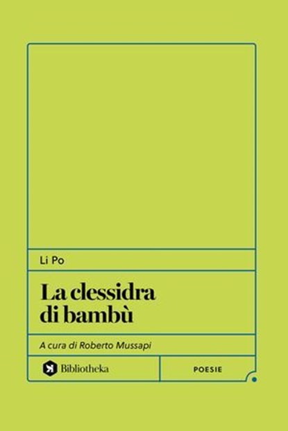 La clessidra di bambù, Li Po - Ebook - 9791256940417
