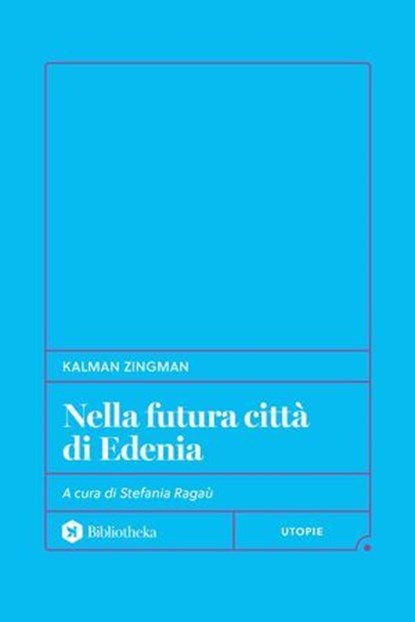 Nella futura città di Edenia, Kalman Zingman - Ebook - 9791256940530