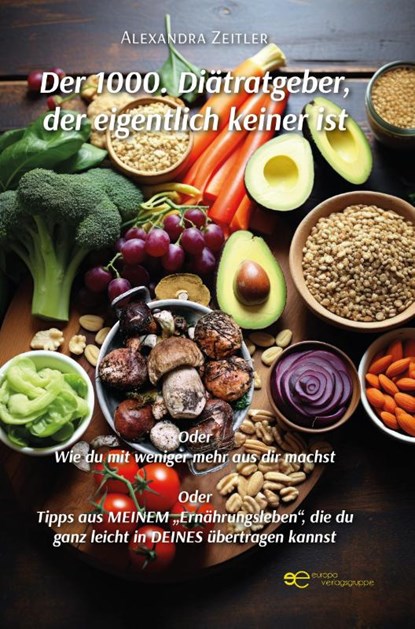 DER 1000. DIÄTRATGEBER, DER EIGENTLICH KEINER IST, Alexandra Zeitler - Paperback - 9791257030377