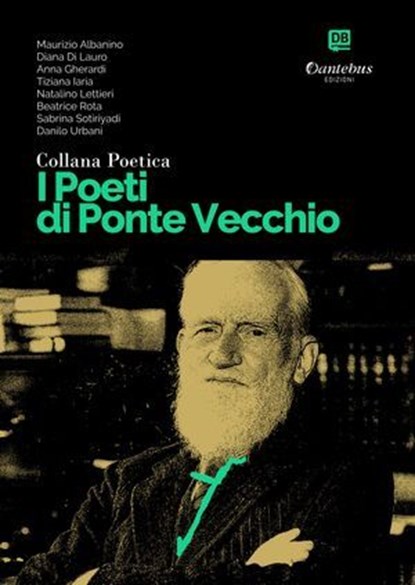 Collana Poetica I Poeti di Ponte Vecchio vol. 51, Maurizio Albanino ; Diana Di Lauro ; Anna Gherardi ; Tiziana Iaria ; Natalino Lettieri ; Beatrice Rota ; Sabrina Sotiriyadi ; Danilo Urbani - Ebook - 9791257050634