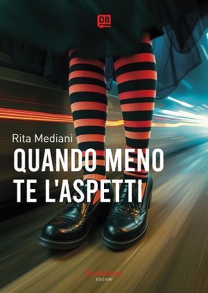 Quando meno te l’aspetti, Rita Mediani - Ebook - 9791257050894