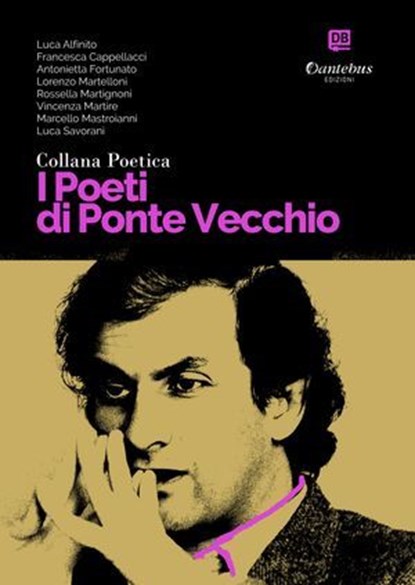 Collana Poetica I Poeti di Ponte Vecchio vol. 70, Luca Alfinito ; Francesca Cappellacci ; Antonietta Fortunato ; Lorenzo Martelloni ; Rossella Martignoni ; Vincenza Martire ; Marcello Mastroianni ; Luca Savorani - Ebook - 9791257051617