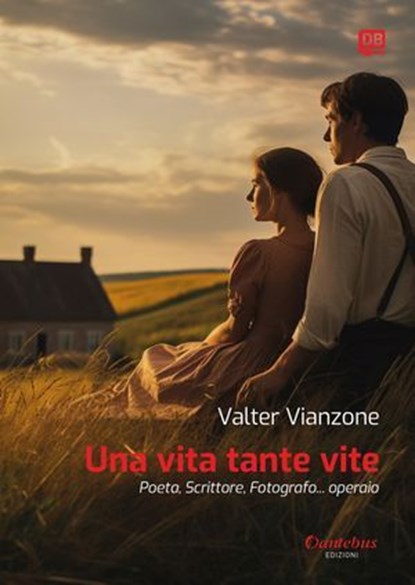 Una vita… tante vite, Valter Vianzone - Ebook - 9791257052294