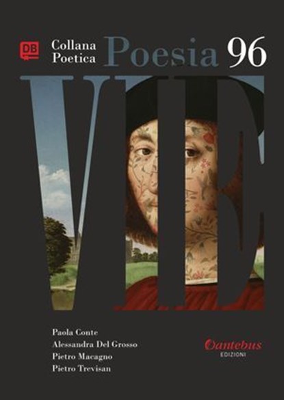 Collana Poetica Vie vol. 96, Paola Conte ; Alessandra Del Grosso ; Pietro Macagno ; Pietro Trevisan - Ebook - 9791257052805