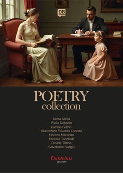 Collana Poetica Bilingue Poetry Collection vol. 1, Santa Aiello ; Paolo Delladio ; Gioacchino Eduardo Lazzara ; Patrizia Feltrin ; Moreno Morando ; Niccolò Tancredi ; Davide Titone ; Salvatorina Vargiu - Ebook - 9791257053031