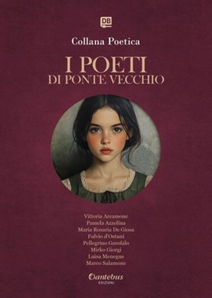 Collana Poetica I Poeti di Ponte Vecchio vol. 20 - Edizione 2025, Vittoria Arcamone ; Pamela Azzolina ; Maria Rosaria De Giosa ; Fulvio d’Ostuni ; Pellegrino Garofalo ; Mirko Giorgi ; Luisa Menegus ; Marco Salamone - Ebook - 9791257053086