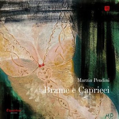 Brame e Capricci, Marzia Pendini - Ebook - 9791257053789