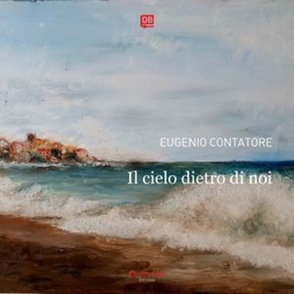 Il cielo dietro di noi, Eugenio Contatore - Ebook - 9791257053963
