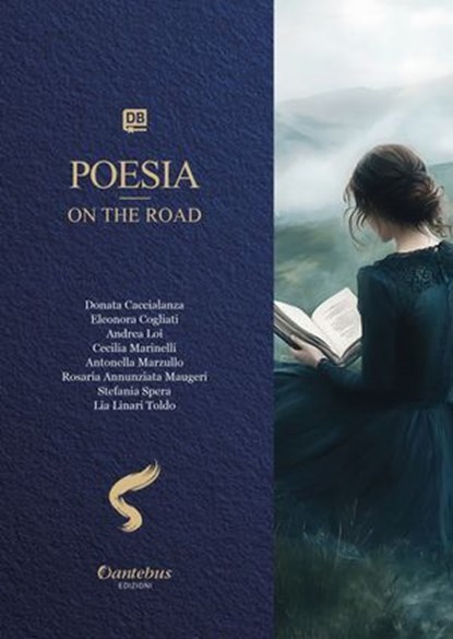 Collana Poetica Bilingue Poesia on the road vol. 4, Donata Caccialanza ; Eleonora Cogliati ; Andrea Loi ; Antonella Marzullo ; Rosaria Annunziata Maugeri ; Stefania Spera ; Lia Linari Toldo ; Cecilia Marinelli - Ebook - 9791257055103
