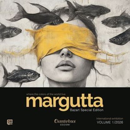 Mostra Internazionale Margutta Bazart Special Edition vol. 1/2026, Matteo Vidotto ; Davide Manna ; Emanuela Intile ; Vittorio Mastrolilli ; Cristina Pavlescu ; Remo D'Alfonso ; Simone Buffoli ; Giuseppe Novelli ; Daniele Turrini ; Liliana Rispoli ; Gessica Nicastro ; Claudia Fini ; Monica Valmassoi ; Gianluca Lucignano ; - Ebook - 9791257055998