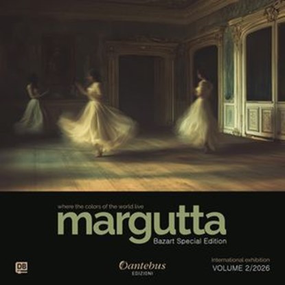 Mostra Internazionale Margutta Bazart Special Edition vol. 2/2026, Pietro Scirpa ; Emanuela Greco ; Antonio Siciliano ; Stefano Salvadori ; Salvatore Arnone ; Vincenzo Venturiero ; Lara Alessio ; Chiara Carpinetti ; Daniele Cattaneo ; Diego Ruggeri ; Concetto Costanzo ; Deborah Lucanto ; Daniele Rampi ; Vittorio Lino Bio - Ebook - 9791257056353