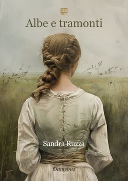 Albe e tramonti, Sandra Ruzza - Ebook - 9791257057015