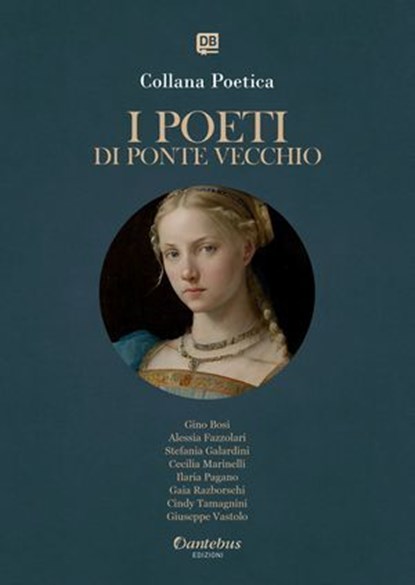Collana Poetica I Poeti di Ponte Vecchio vol. 86 - Edizione 2025, Gino Bosi ; Alessia Fazzolari ; Stefania Galardini ; Cecilia Marinelli ; Ilaria Pagano ; Gaia Razborschi ; Cindy Tamagnini ; Giuseppe Vastolo - Ebook - 9791257057558