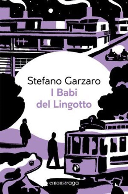 I Babi del Lingotto, Stefano Garzaro - Ebook - 9791257191214