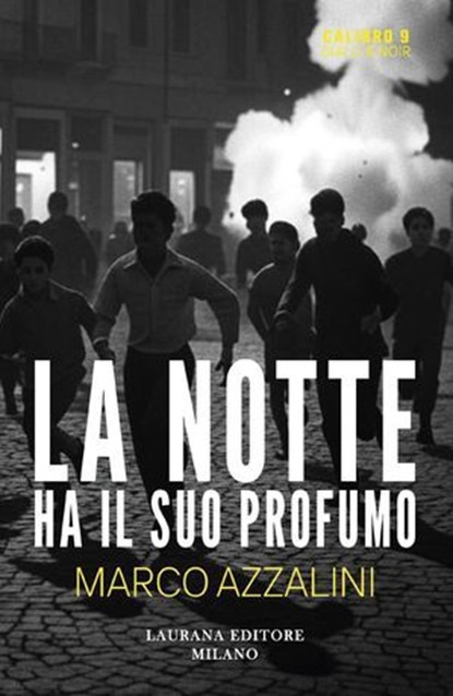 La notte ha il suo profumo, Marco Azzalini - Ebook - 9791257300067