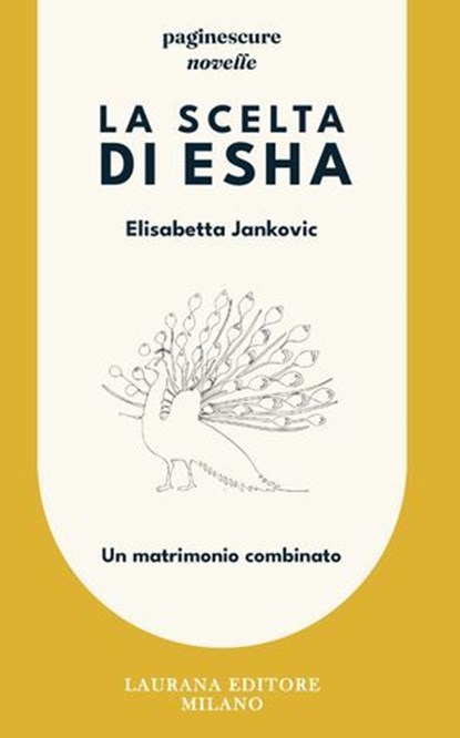 La scelta di Esha. Un matrimonio combinato, Elisabetta Jankovic - Ebook - 9791257300210