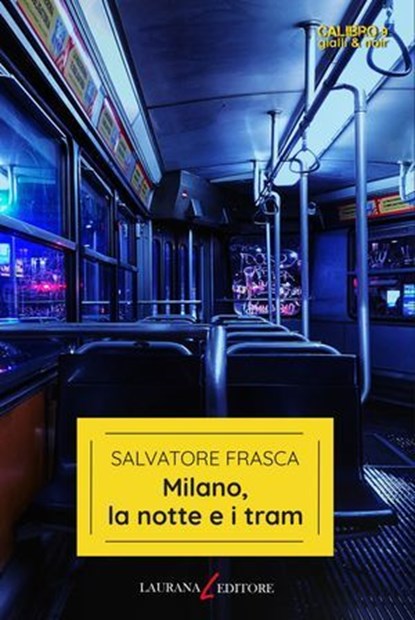 Milano, la notte e i tram, Salvatore Frasca - Ebook - 9791257300296