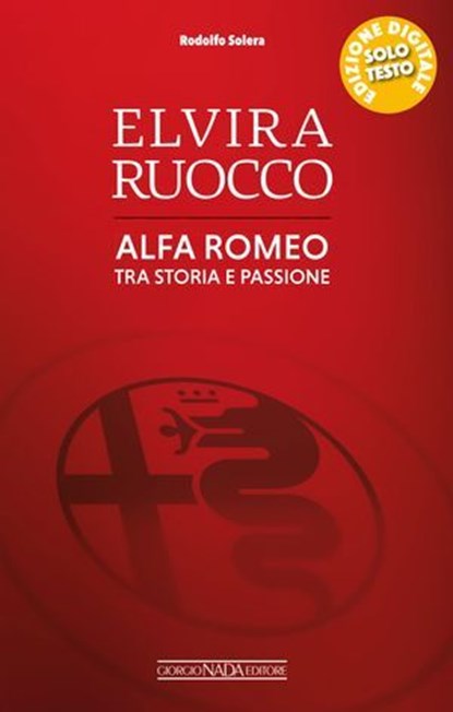 Elvira Ruocco. Alfa Romeo tra storia e passione, Rodolfo Solera - Ebook - 9791257370107
