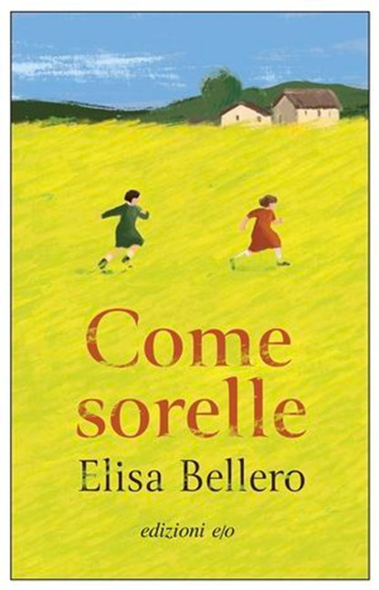 Come sorelle, Elisa Bellero - Ebook - 9791257780258