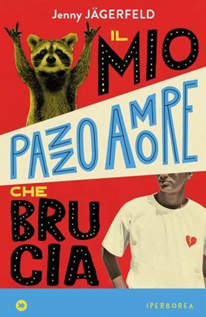Il mio pazzo amore che brucia, Jenny Jägerfeld - Ebook - 9791257800024