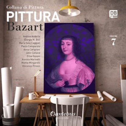 Collana di Pittura Bazart vol. 7, Maria Sole Caggiati ; Anna Carignani ; Alessia Marinelli ; Vincenzo Pirozzi ; - Giorgia M. Boli ; Mattia Mingarelli ; Paolo Camporota ; Andrea Anderle ; Elisa Govoni ; - John Catland - Ebook - 9791259500403