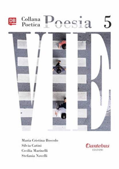 Collana Poetica Vie vol. 5, Maria Cristina Boscolo ; Stefania Novelli ; Cecilia Marinelli ; Silvia Catini - Ebook - 9791259501868