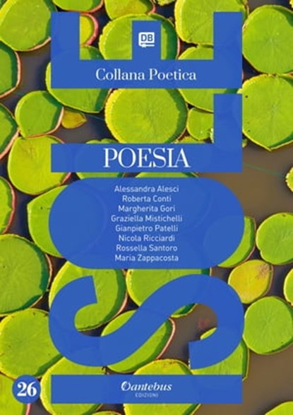 Collana Poetica Isole vol. 26, Alessandra Alesci ; Roberta Conti ; Margherita Gori ; Graziella Mistichelli ; Gianpietro Patelli ; Nicola Ricciardi ; Rossella Santoro ; Maria Zappacosta - Ebook - 9791259502827