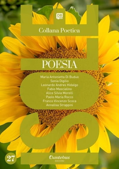 Collana Poetica Isole vol. 27, Maria Antonietta Di Buduo ; Sonia Digilio ; Fabio Mascialino ; - Alice Silvia Morelli ; Paolo Maria Rocco ; Franco Vincenzo Scoca ; Annalisa Strappini ; Leonardo Andres Hidalgo - Ebook - 9791259503152