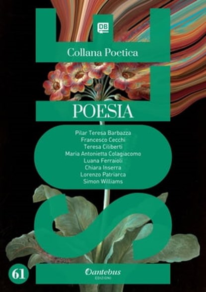 Collana Poetica Isole vol. 61, Pilar Teresa Barbazza ; Francesco Cecchi ; Teresa Ciliberti ; Maria Antonietta Colagiacomo ; Luana Ferraioli ; Chiara Inserra ; Lorenzo Patriarca ; - Simon Williams - Ebook - 9791259504135